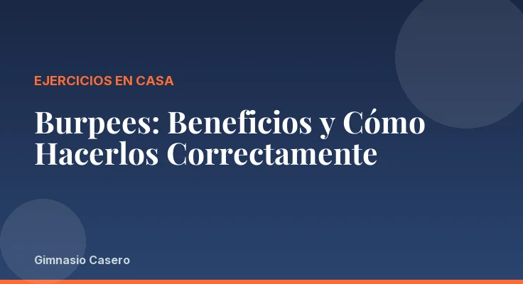 Burpees: Beneficios y Cómo Hacerlos Correctamente