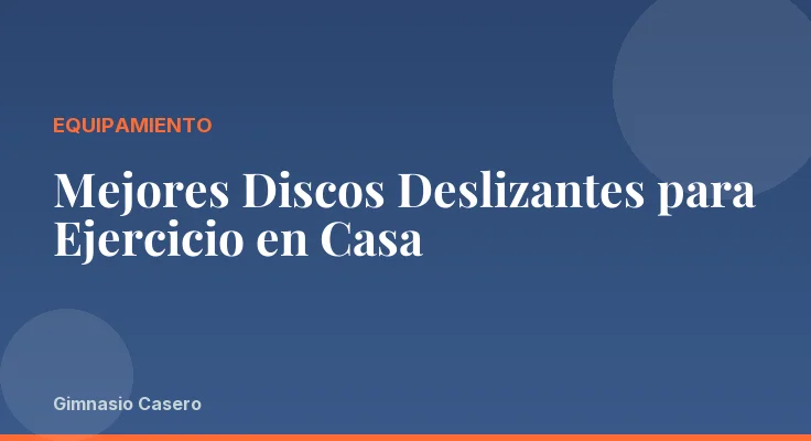 Mejores Discos Deslizantes para Ejercicio en Casa