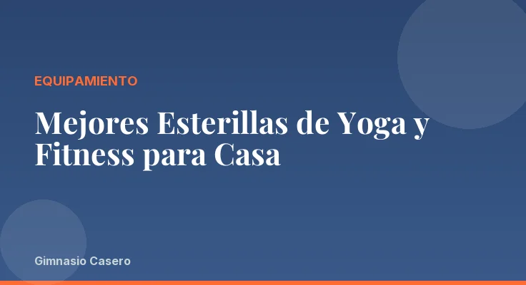 Mejores Esterillas de Yoga y Fitness para Casa