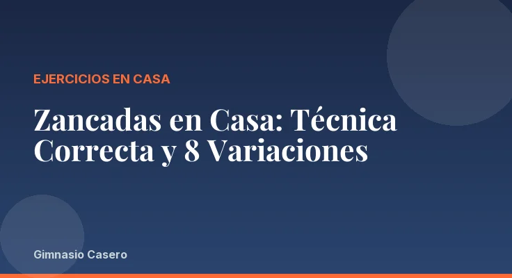 Zancadas en Casa: Técnica Correcta y 8 Variaciones